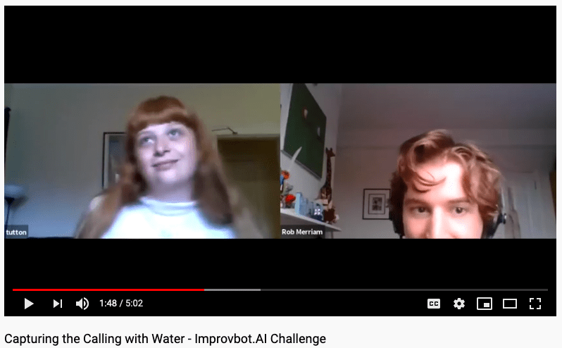 Improverted! AI improv 3: CAPTURING THE CALLING WITH WATER – The&nbsp;Musical!
